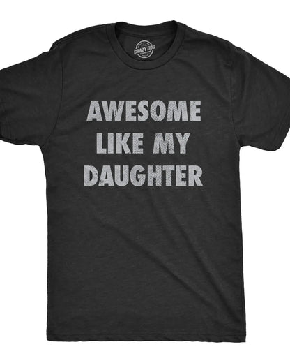 Awesome Like My Daughter Funny Graphic T-Shirt