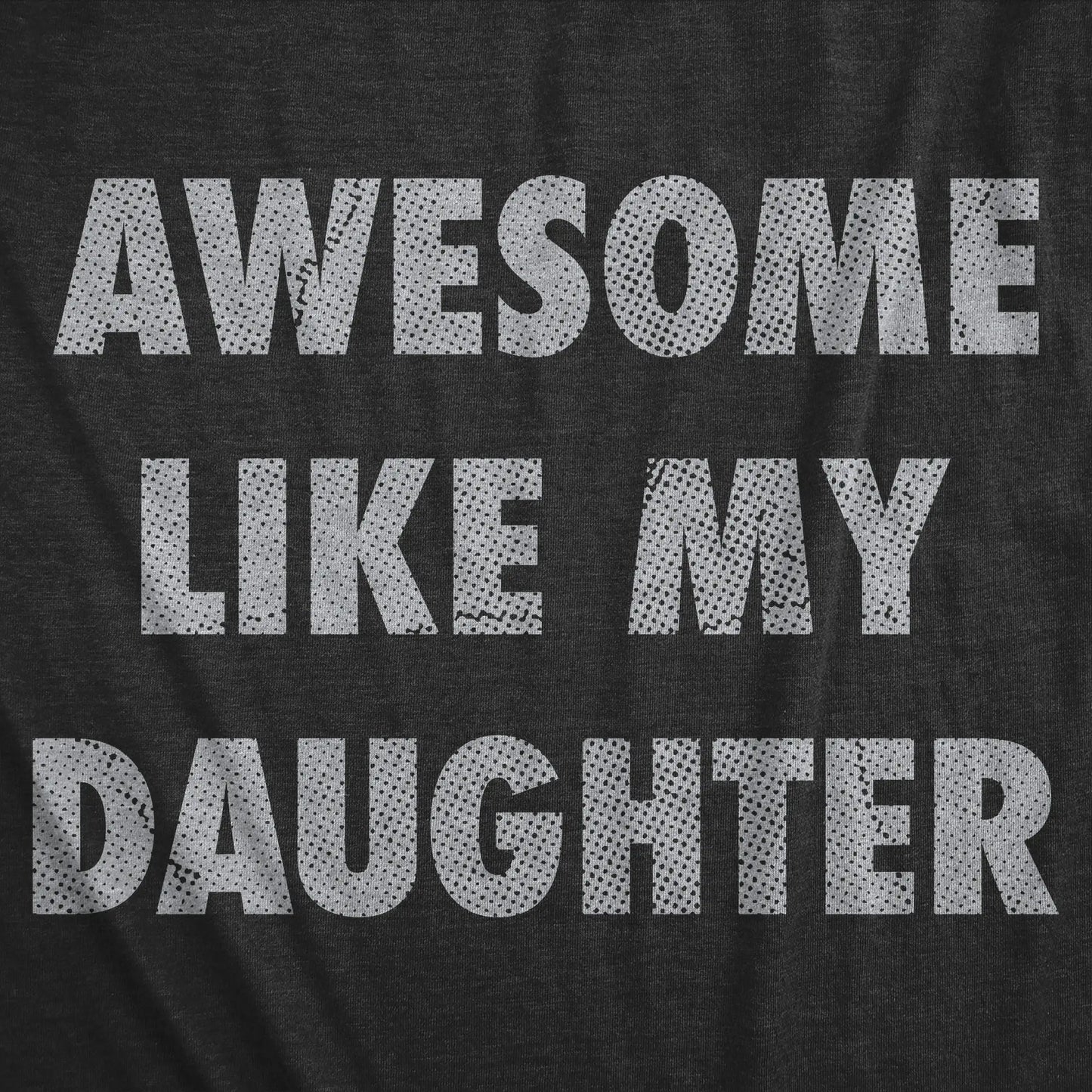 Mens Awesome Like My Daughter T Shirt Funny Fathers Day Awesome Dad Graphic Tee Mens Funny T Shirts Cool Vintage Fashion T-Shirt Gift Classic Menswear Dad Joke Apparel for Men Novelty Tees for Guys Black
